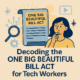 Graphic for Decoding the One Big Beautiful Bill Act for Tech Workers